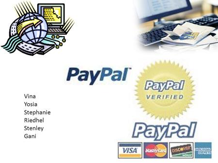 Vina Yosia Stephanie Riedhel Stenley Gani. Paypal lebih aman dari alat pembayaran online lain PayPal lebih aman dari alat pembayaran online lain bagi.