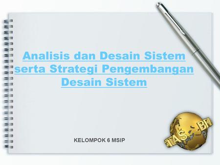 Analisis dan Desain Sistem serta Strategi Pengembangan Desain Sistem