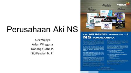 Perusahaan Aki NS Alex Wijaya Arfan Wiraguna Danang Yudha P.