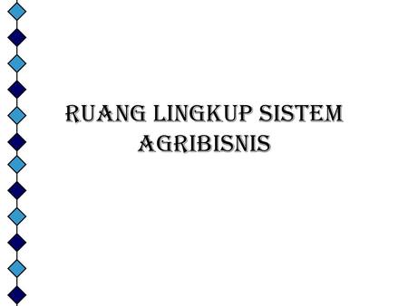 Ruang Lingkup Sistem Agribisnis