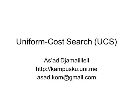 Uniform-Cost Search (UCS)