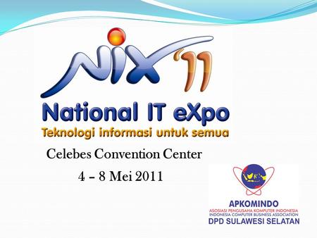Celebes Convention Center 4 – 8 Mei 2011