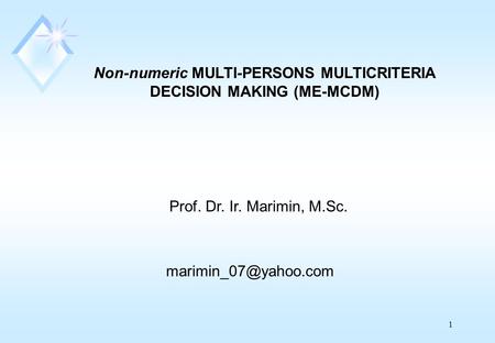 Non-numeric MULTI-PERSONS MULTICRITERIA DECISION MAKING (ME-MCDM)