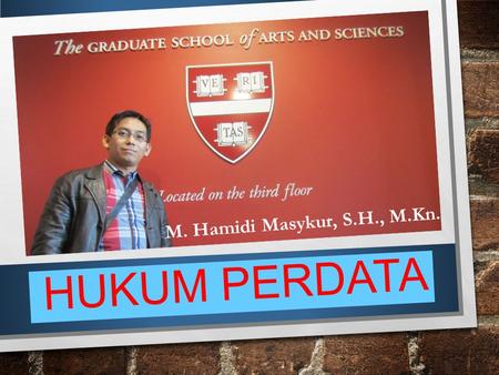 M. Hamidi Masykur, S.H., M.Kn. HUKUM PERDATA.