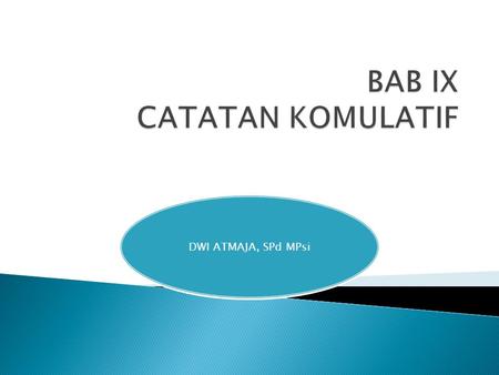 BAB IX CATATAN KOMULATIF
