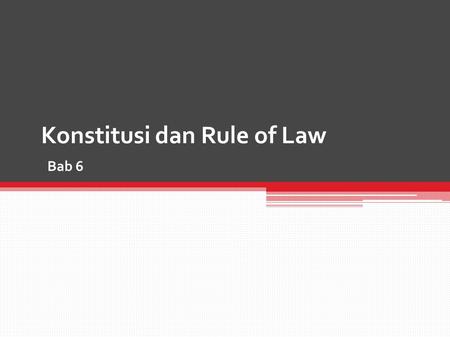 Konstitusi dan Rule of Law