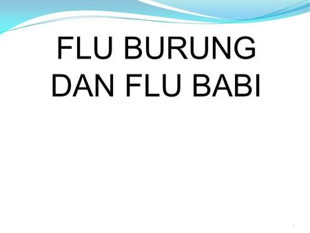 FLU BURUNG DAN FLU BABI.
