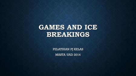 Games and ice breakings