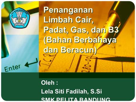 Oleh : Lela Siti Fadilah, S.Si SMK PELITA BANDUNG