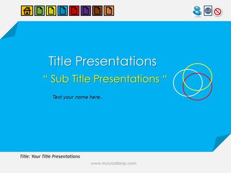 www.mulyaditenjo.com Title: Your Title Presentations Title Presentations “ Sub Title Presentations “ Text your name here..
