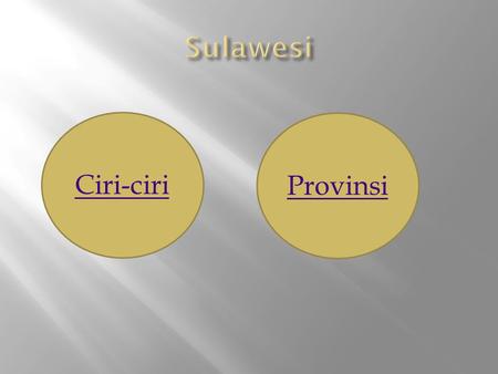 Sulawesi Ciri-ciri Provinsi.