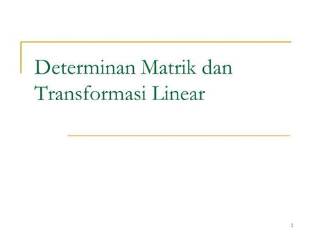 Determinan Matrik dan Transformasi Linear