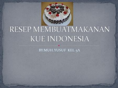 RESEP MEMBUATMAKANAN KUE INDONESIA