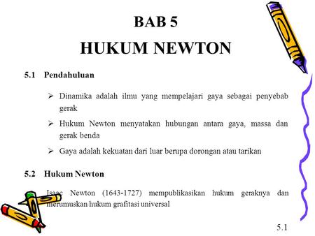 HUKUM NEWTON BAB Pendahuluan 5.2 Hukum Newton 5.1