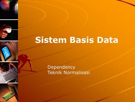 Sistem Basis Data Dependency Teknik Normalisasi.