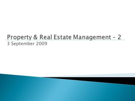 Property & Real Estate Management – 2 3 September 2009