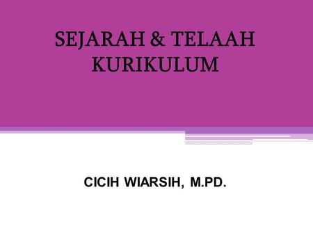 SEJARAH & TELAAH KURIKULUM