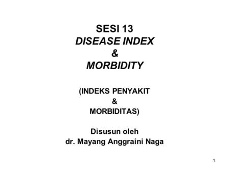 SESI 13 DISEASE INDEX & MORBIDITY