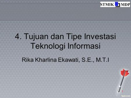 4. Tujuan dan Tipe Investasi Teknologi Informasi
