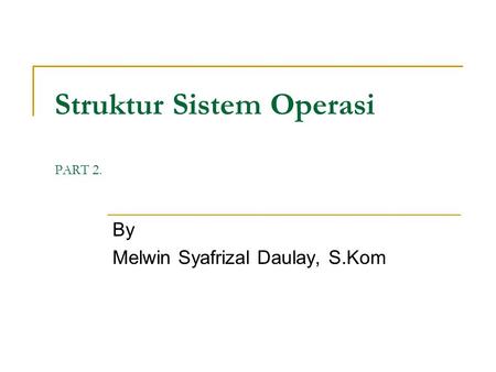 Struktur Sistem Operasi PART 2.
