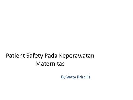 Patient Safety Pada Keperawatan Maternitas
