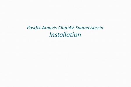 Postfix-Amavis-ClamAV-Spamassassin Installation