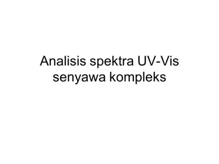 Analisis spektra UV-Vis senyawa kompleks