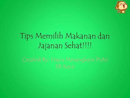 Tips Memilih Makanan dan Jajanan Sehat!!!!