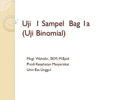 Uji 1 Sampel Bag 1a (Uji Binomial)