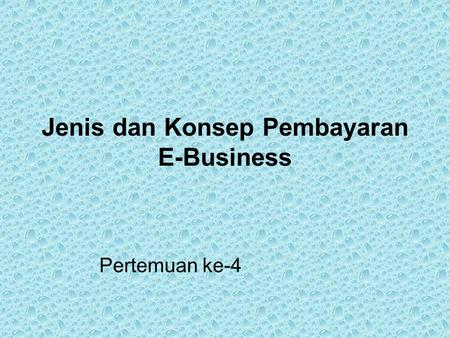 Jenis dan Konsep Pembayaran E-Business