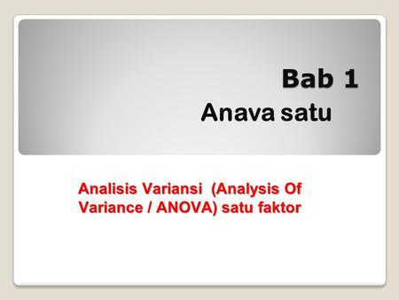 Analisis Variansi (Analysis Of Variance / ANOVA) satu faktor