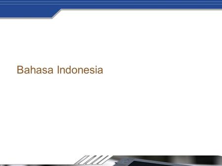 Bahasa Indonesia.