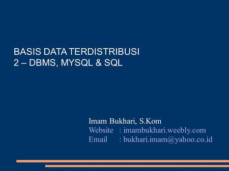 BASIS DATA TERDISTRIBUSI 2 – DBMS, MYSQL & SQL