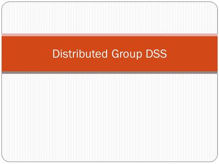 Distributed Group DSS.
