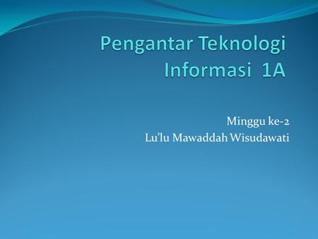 Pengantar Teknologi Informasi 1A