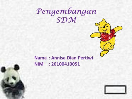 Pengembangan SDM Nama : Annisa Dian Pertiwi NIM : 20100410051.