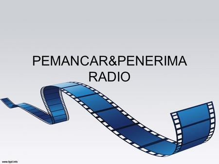 PEMANCAR&PENERIMA RADIO
