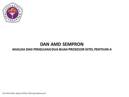 DAN AMD SEMPRON ANALISA DAN PENGUJIAN DUA BUAH PROSESOR INTEL PENTIUM-4 for further detail, please visit http://library.gunadarma.ac.id.