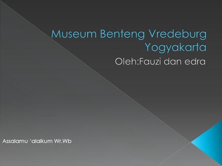 Museum Benteng Vredeburg Yogyakarta