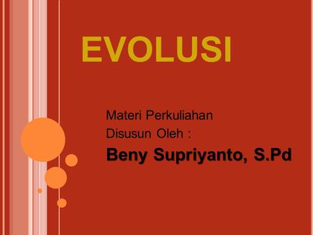 Materi Perkuliahan Disusun Oleh : Beny Supriyanto, S.Pd