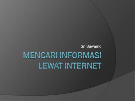 Mencari Informasi lewat internet