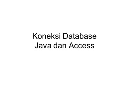 Koneksi Database Java dan Access