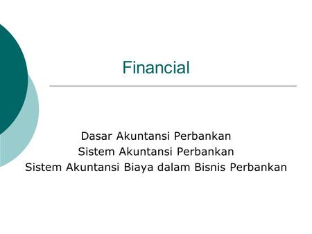 Financial Dasar Akuntansi Perbankan Sistem Akuntansi Perbankan
