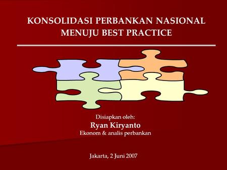 KONSOLIDASI PERBANKAN NASIONAL MENUJU BEST PRACTICE