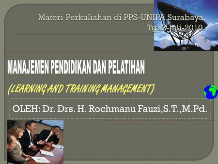 Materi Perkuliahan di PPS-UNIPA Surabaya, Tgl.2-Juli-2010.