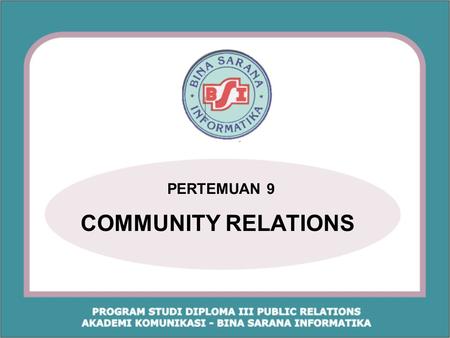 PERTEMUAN 9 COMMUNITY RELATIONS.