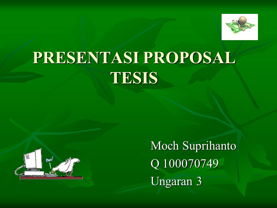 Presentasi Proposal Tesis Moch Suprihanto Q Ungaran Ppt Download