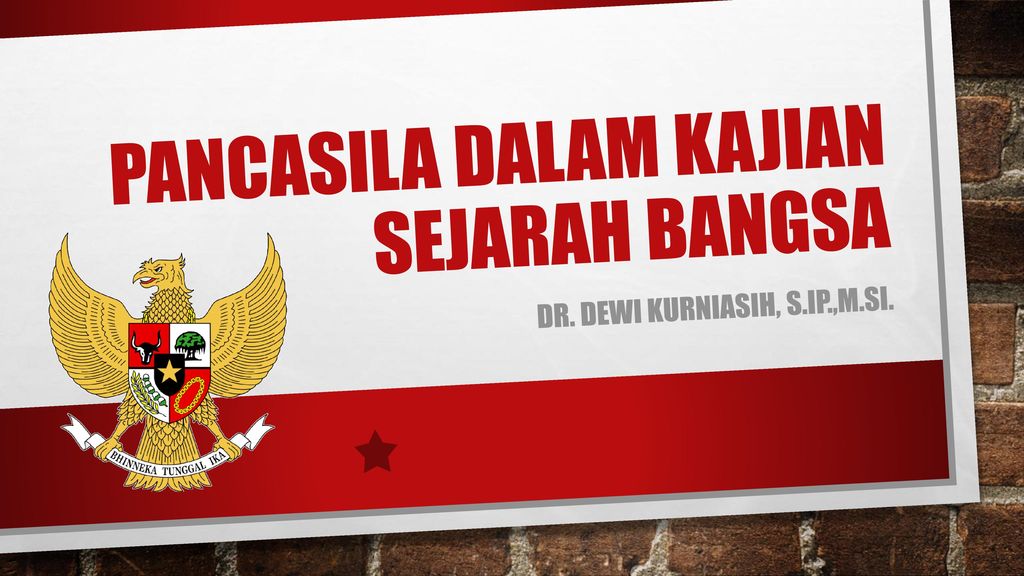 Pancasila Dalam Kajian Sejarah Bangsa Ppt Download