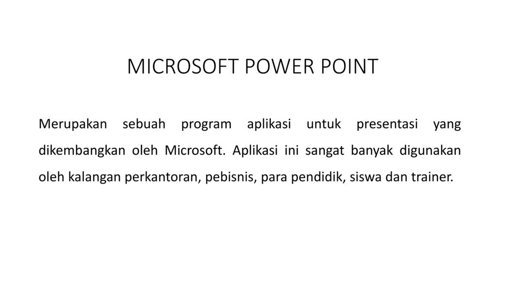 Microsoft powerpoint adalah sebuah program aplikasi untuk
