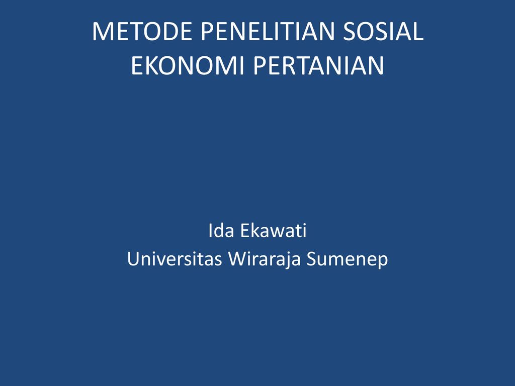 Metode Penelitian Sosial Ekonomi Pertanian Ppt Download